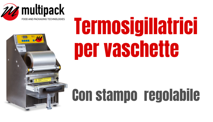 TERMOSIGILLATRICI PER VASCHETTE CON STMAPO REGOLABILE